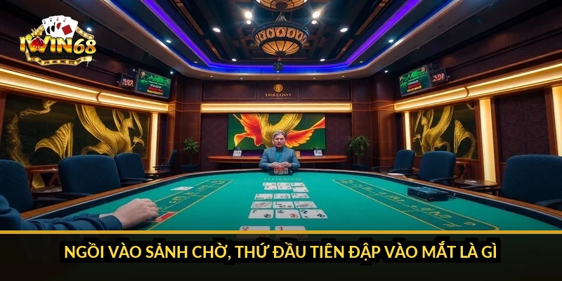 Ngồi vào sảnh chờ, thứ đầu tiên đập vào mắt là gì?