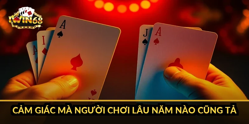 Cảm giác mà người chơi lâu năm nào cũng tả