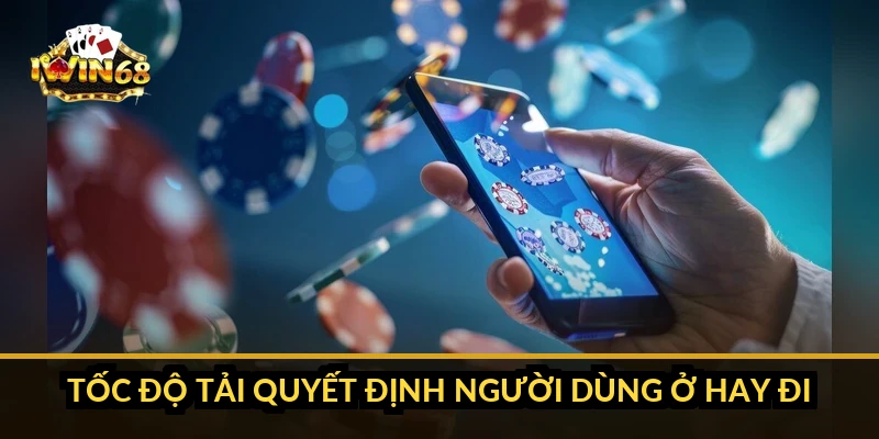 Tốc độ tải quyết định người dùng ở hay đi