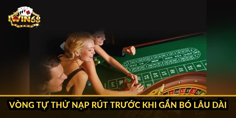 Vòng tự thử nạp rút trước khi gắn bó lâu dài
