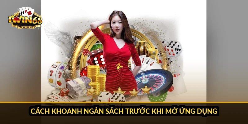 Cách khoanh ngân sách trước khi mở ứng dụng