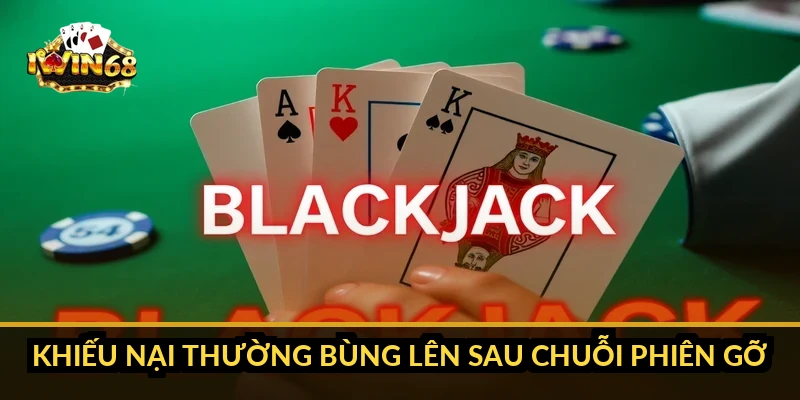 Khiếu nại thường bùng lên sau chuỗi phiên gỡ